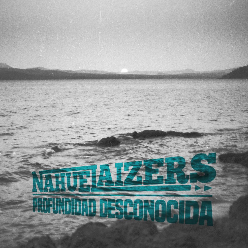 Nahuelaizers - Profundidad Desconocida