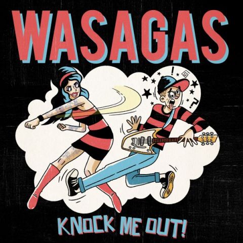 Wasagas - Knock Me Out