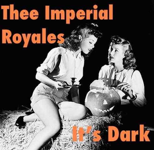 Thee Imperial Royales - It's Dark