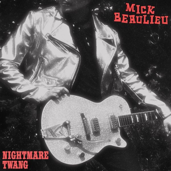 Mick Beaulieu - Nightmare Twang