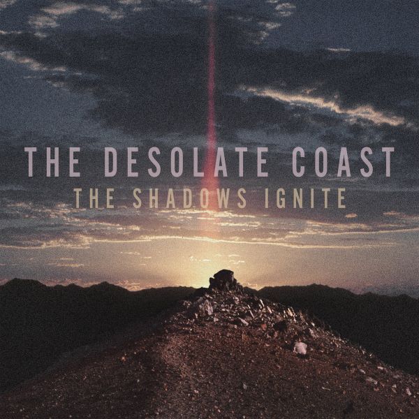 The Desolate Coast - The Shadows Ignite