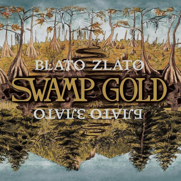 Blato Zlato - Swamp Gold
