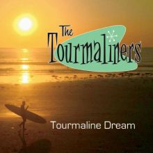 The Tourmaliners - Tourmaline Dream