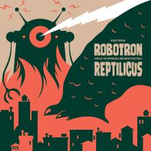 Robotron - Robotron Versus The Invincible and Indestructible Reptilicus