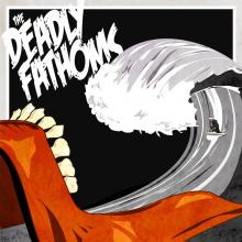 The Deadly Fathoms - The Deadly Fathoms