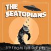 The Seatopians - Up From the Depths