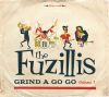 The Fuzillis - GRIND A GO GO Volume 1